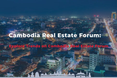 Unveiling the Dynamics of Cambodia Real Estate Forum