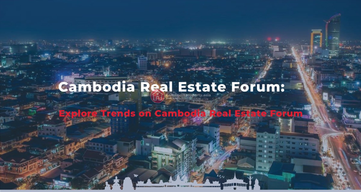 Unveiling the Dynamics of Cambodia Real Estate Forum