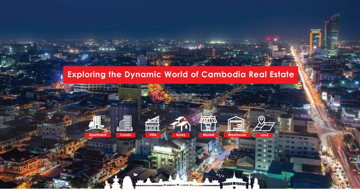 Exploring the Dynamic World of Cambodia Real Estate