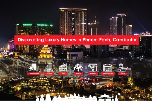 Discovering Luxury Homes in Phnom Penh, Cambodia