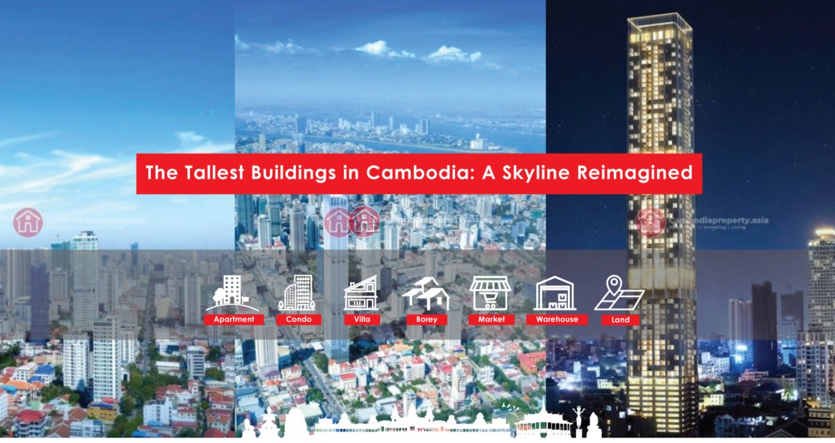 The Tallest Buildings in Cambodia: A Skyline Reimagined